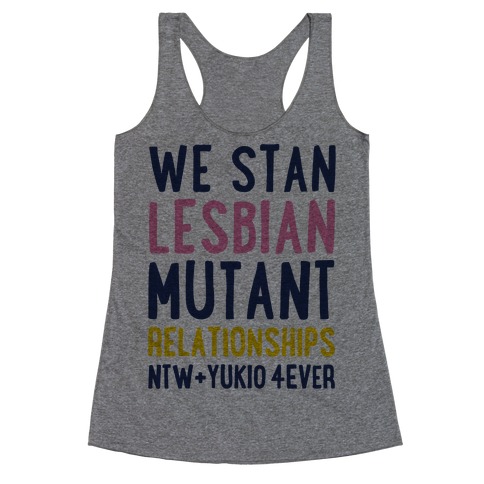 We Stan Lesbian Mutant Relationships NTW + Yukio 4Ever Parody Racerback Tank Top