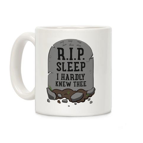 R.I.P. sleep Coffee Mug