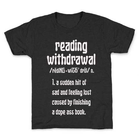 Reading Withdrawal Definition Kids T-Shirt