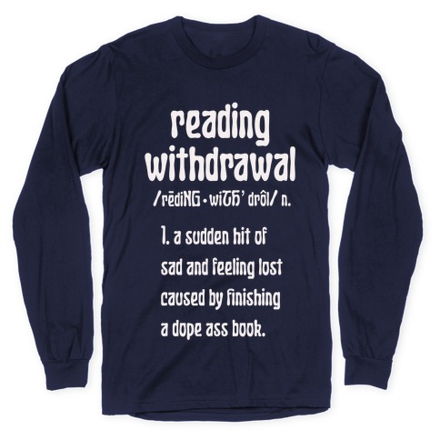 Reading Withdrawal Definition Long Sleeve T-Shirt