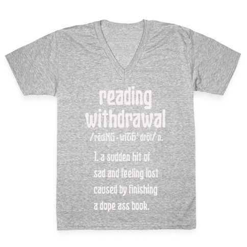 Reading Withdrawal Definition V-Neck Tee Shirt