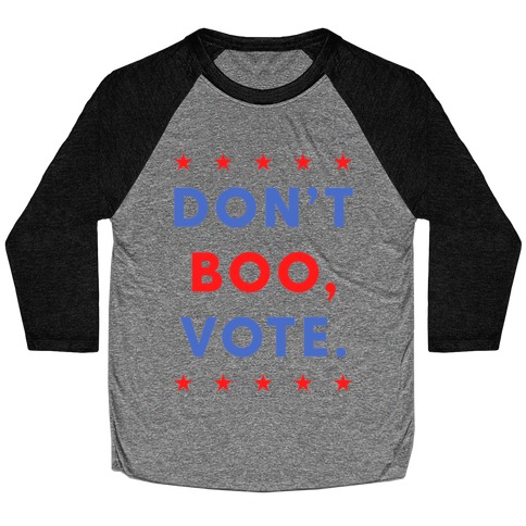 Don't Boo, Vote Baseball Tee