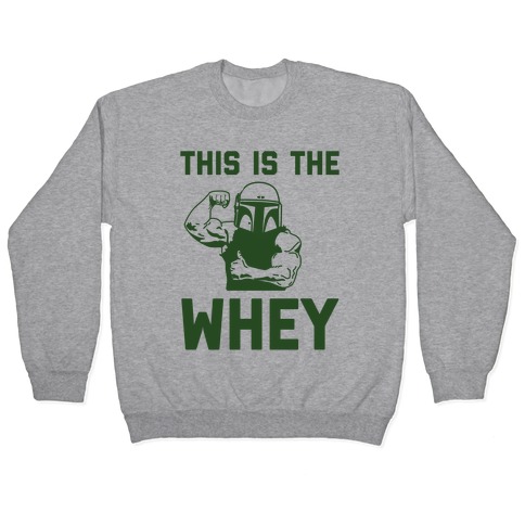 This Is The Whey Pullover
