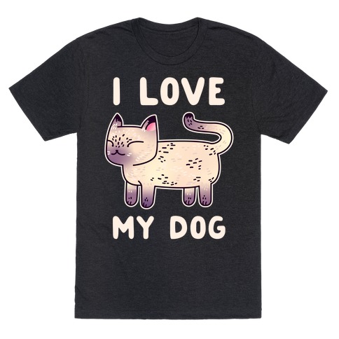 I Love My Dog (Cat) T-Shirt