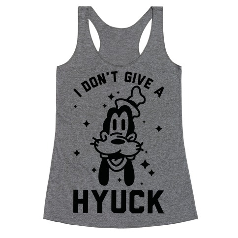 I Don't Give a Hyuck Racerback Tank Top