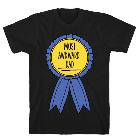 Most Awkward Dad T-Shirt