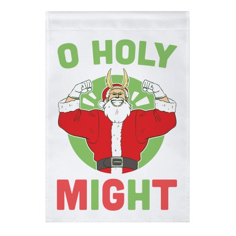 O Holy Might - All Might Garden Flag