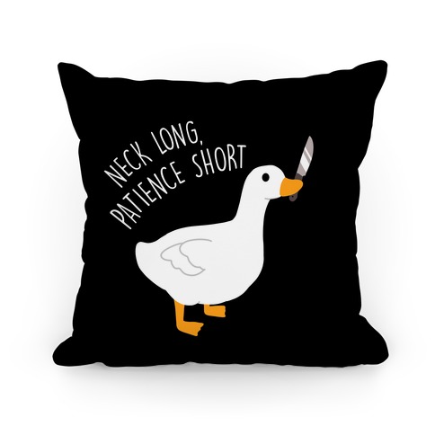 Neck Long, Patience Short Goose Pillow