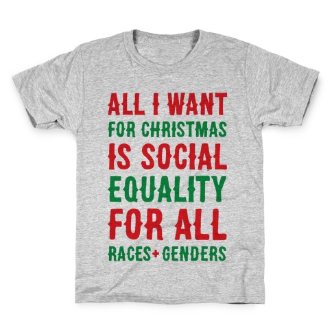 All I Want For Christmas Is Social Equality Kids T-Shirt