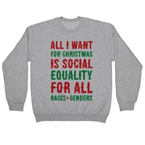 All I Want For Christmas Is Social Equality Pullover