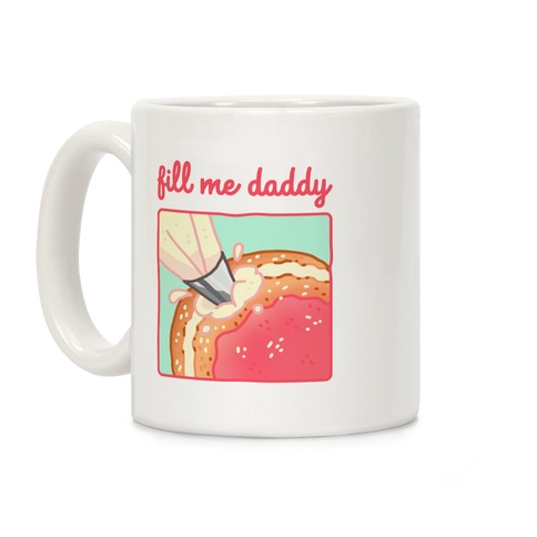 Fill Me Daddy (Donut) Coffee Mug