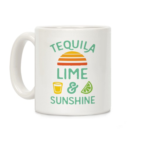 Tequila Lime And Sunshine Coffee Mug