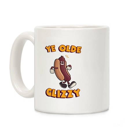 Ye Olde Glizzy Coffee Mug