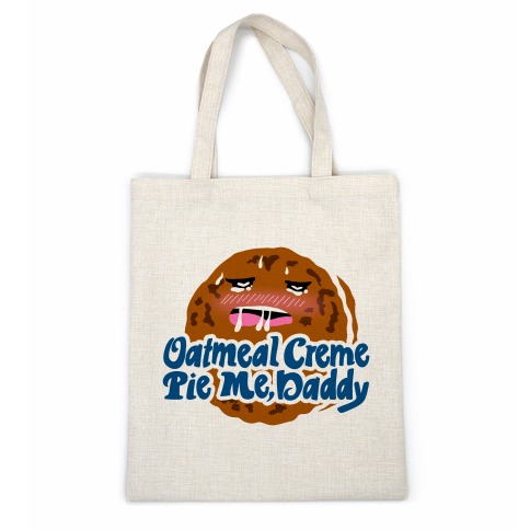 Oatmeal Creme Pie Me, Daddy Casual Tote