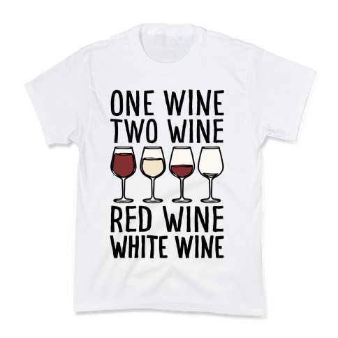 One Wine Two Wine Red Wine White Wine Kids T-Shirt