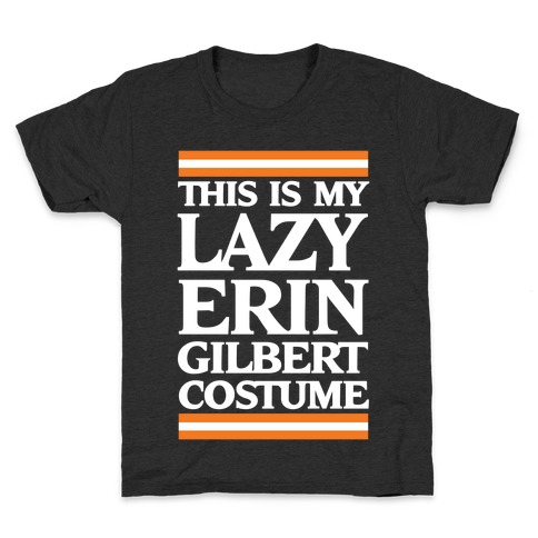 This Is My Lazy Erin Gilbert Costume Kids T-Shirt