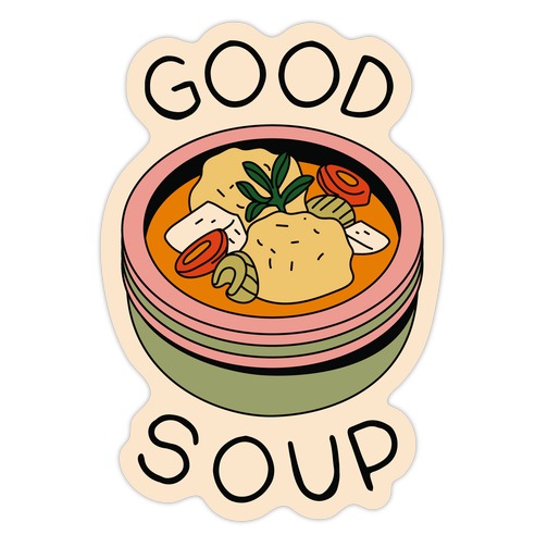 https://images.lookhuman.com/render/standard/YUdhOFm0s05GcPfIcR8171CtIRMFQX7k/diecut-whi-sm-t-good-soup-matzo-ball-soup.jpg