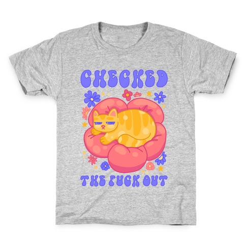 Checked The F*** Out Kids T-Shirt
