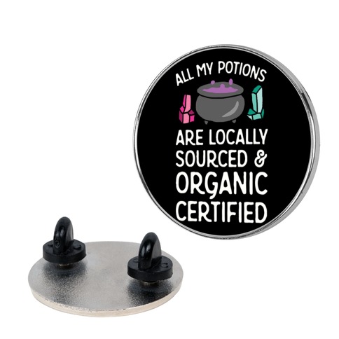 All My Potions Are Organic Witch Pin