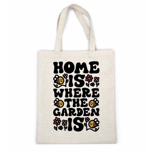 Home Is Where The Garden Is  Casual Tote