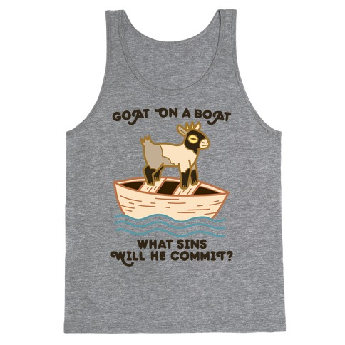 Goat On A Boat, What Sins Will He Commit? Tank Top