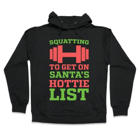 Squatting to Get On Santas Hottie List Ugly Christmas Sweater Sweatshirt 