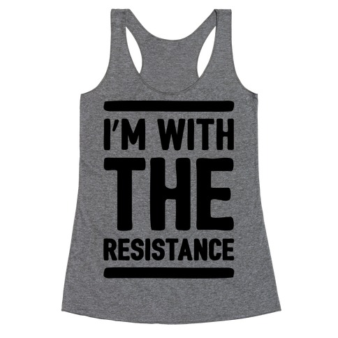 I'm With The Resistance Racerback Tank Top