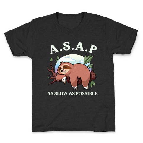 ASAP As Slow As Possible Sloth Kids T-Shirt