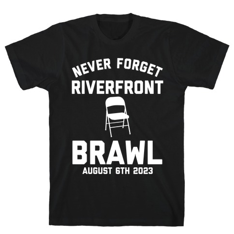Never Forget the Riverfront Brawl T-Shirt