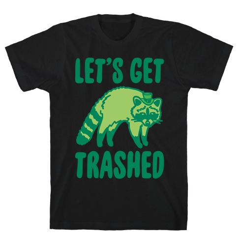 Let's Get Trashed Raccoon St. Patrick's Day Parody White Print T-Shirts ...