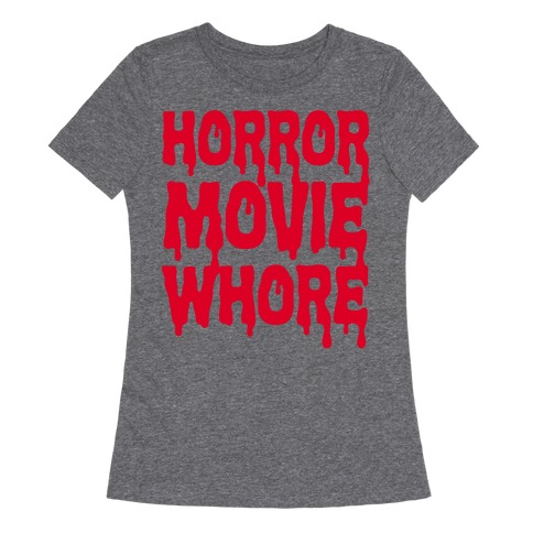 Horror Movie Whore Womens T-Shirt