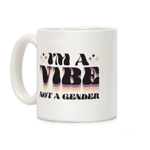 I'm A Vibe Not A Gender Non-Binary Coffee Mug