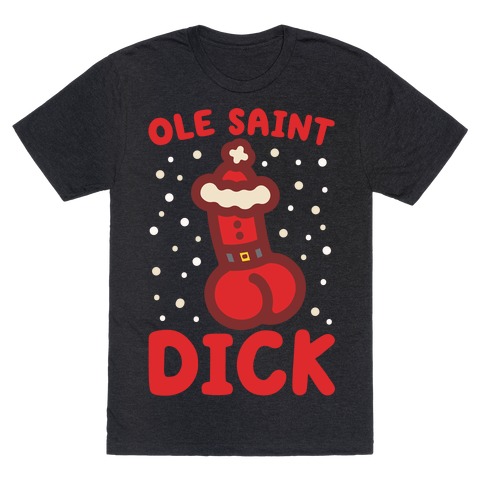 Ole Saint Dick T-Shirt