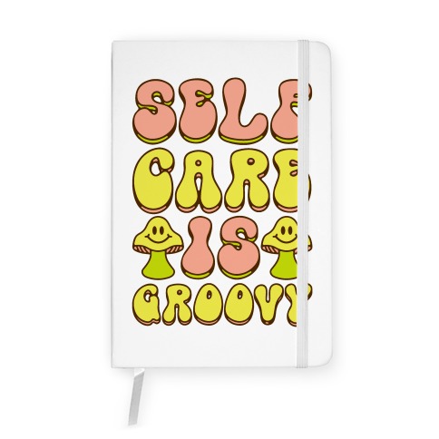 Self Care Is Groovy Notebook
