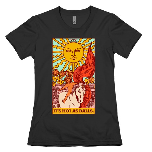 It's Hot As Balls (The Sun Tarot) Womens T-Shirt