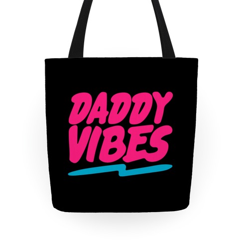 Daddy Vibes  Tote