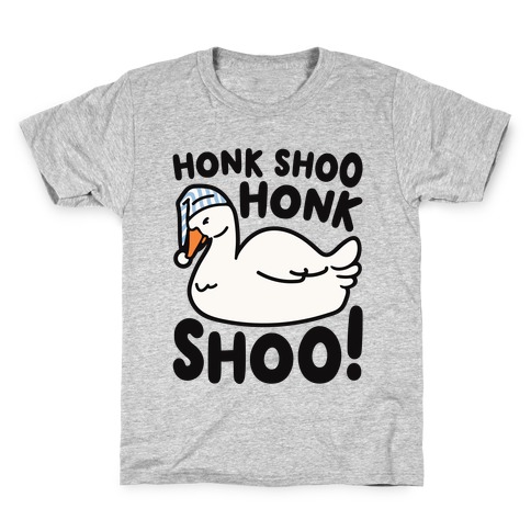Honk Shoo Honk Shoo Sleeping Goose Parody Kids T-Shirt