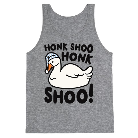 Honk Shoo Honk Shoo Sleeping Goose Parody Tank Top