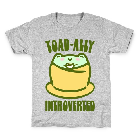 Toad-Ally Introverted Kids T-Shirt