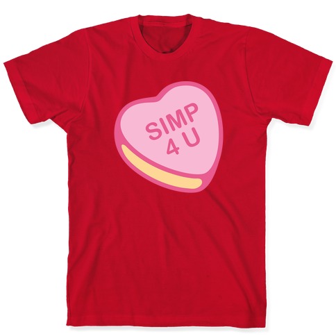 Simp 4 U Candy Heart T-Shirt