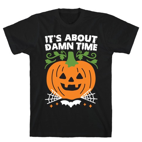 It's About Damn Time for Halloween T-Shirt