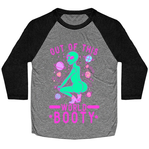 Out of This World Booty Baseball Tee