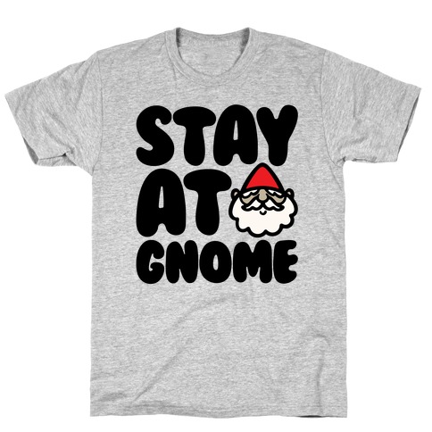 Stay At Gnome T-Shirt