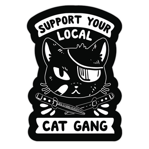 Support Your Local Cat Gang Die Cut Sticker
