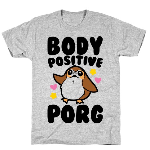 Body Positive Porg Parody T-Shirt