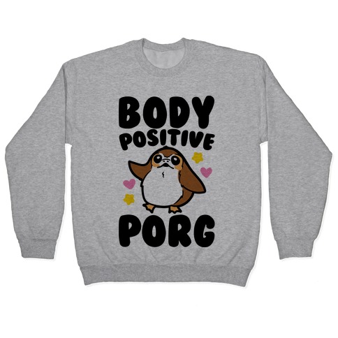 Body Positive Porg Parody Pullover
