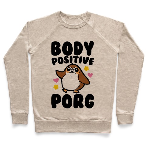 Body Positive Porg Parody Pullover