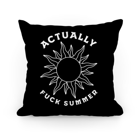 Actually, F*** Summer Pillow
