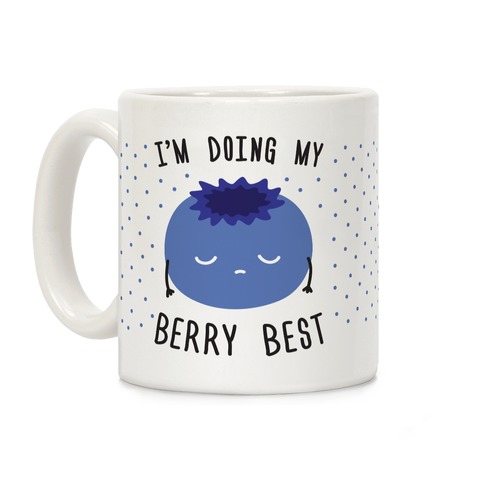 I'm Doing My Berry Best Coffee Mug