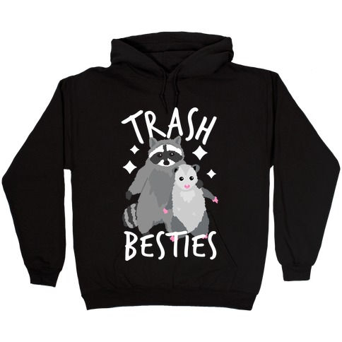 Trash Besties Hooded Sweatshirt